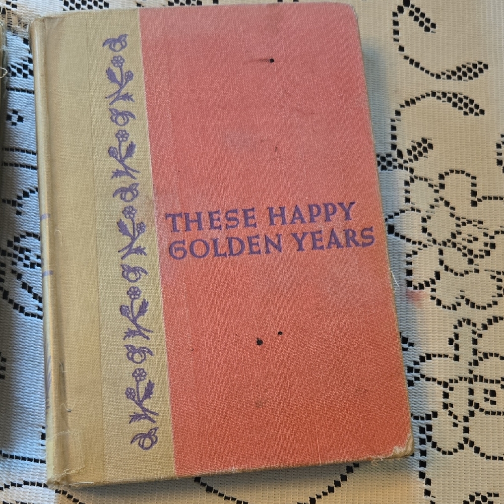 Vintage Hardcover Book - These Happy Golden Years